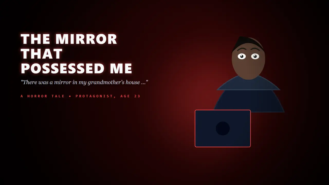 The Mirror That Possessed Me