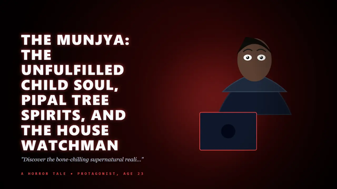 The Munjya: The Unfulfilled Child Soul, Pipal Tree Spirits, and the House Watchman